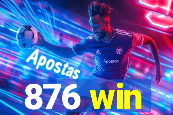 876 win